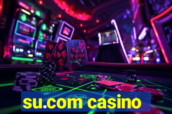 su.com casino